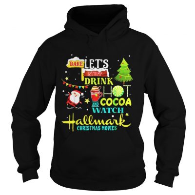 Santas Claus I just want to bake stuff and watch christmas movies Hoodie