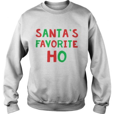 Santa’s favorite Ho Sweatshirt