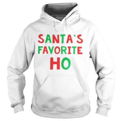 Santa’s favorite Ho Tshirt Hoodie