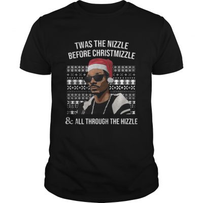 Snoop dogg Twas the nizzle before christmizzle and all through the hizzle Guys