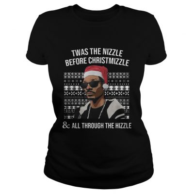 Snoop dogg Twas the nizzle before christmizzle and all through the hizzle Ladies Tee