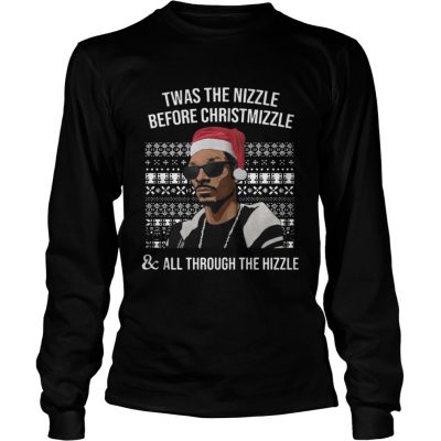 Snoop dogg Twas the nizzle before christmizzle and all through the hizzle Longsleeve Tee