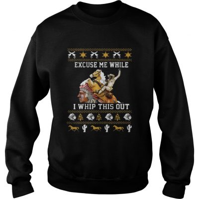 Sweatshirt Blazing Saddles Excuse Me While I Whip This Out Christmas shirt