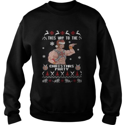 Sweatshirt He-Man and the Masters of the Universe this way to the Christmas party shirt