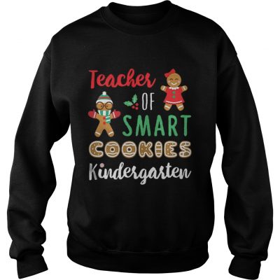 Sweatshirt Teacher Of Smart Cookies Kindergarten Shirt Xmas Teaching Shirt