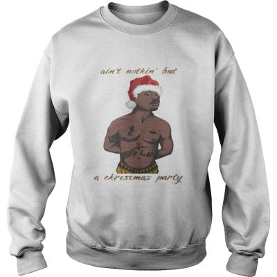 Sweatshirt Tupac – Ain’t Nothin’ But A Christmas Party Shirt