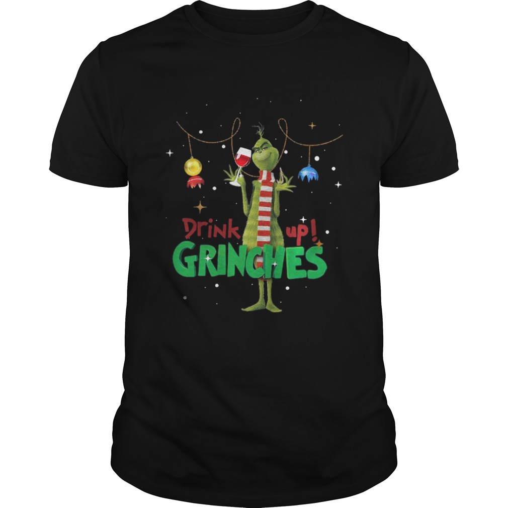 Drink Up Grinches Christmas Shirt