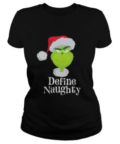 The Grinch define naughty Ladies Tee