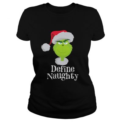 The Grinch define naughty Ladies Tee