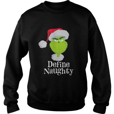 The Grinch define naughty sweatshirt