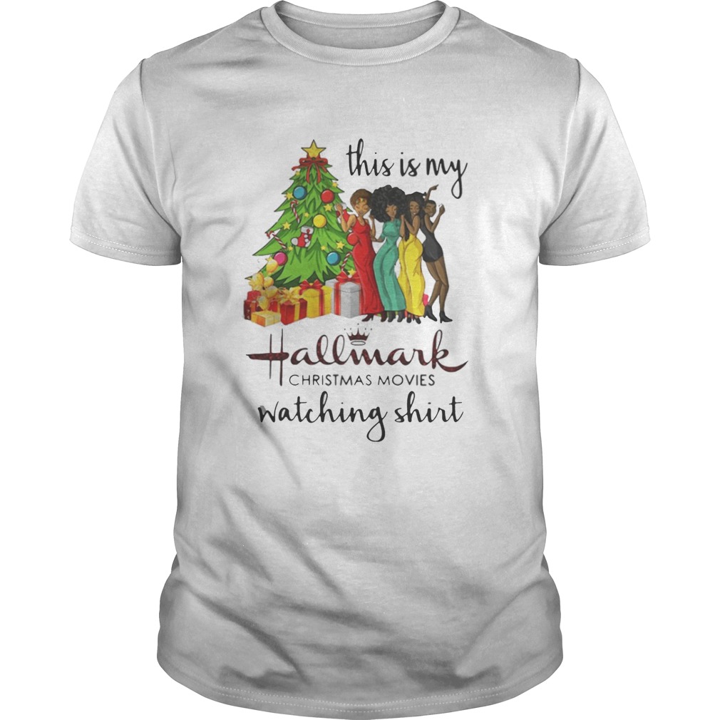 This is my Black girls hallmark Christmas movie watching shirt