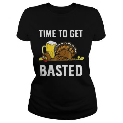 Time To Get Basted Thanksgiving Turkey Ladies Tee