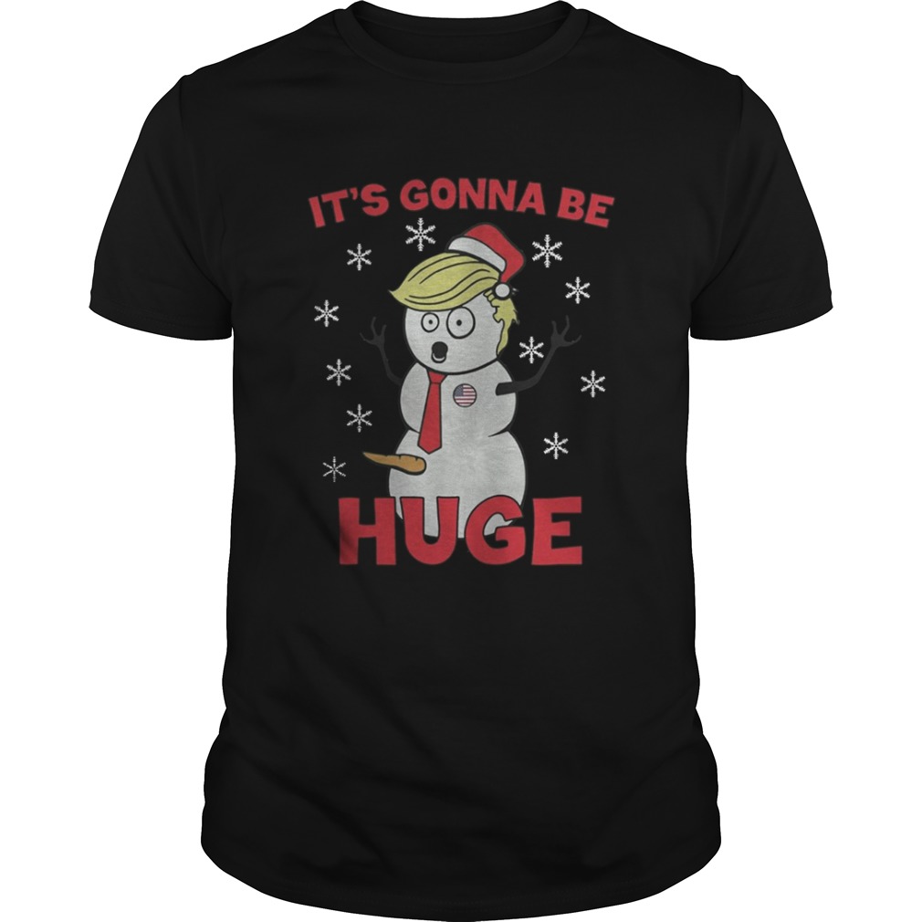 Trrump it’s gonna be huge Christmas shirt