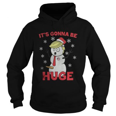 Trrump it’s gonna be huge Christmas Hoodie