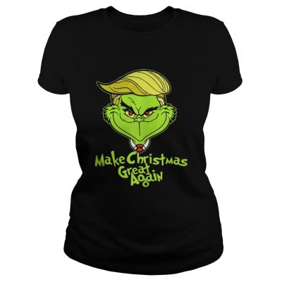 Trump Grinch Make Christmas Great Again Ladies Tee