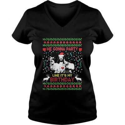 We gonna party like it’s my birthday Jesus Christmas VNeck