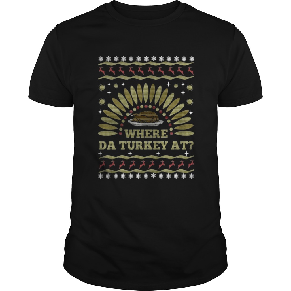 Where Da Turkey At thanksgiving day shirt