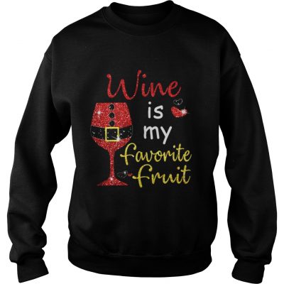 Wine Is My Favorite Fruit Christmas Sweatshirt