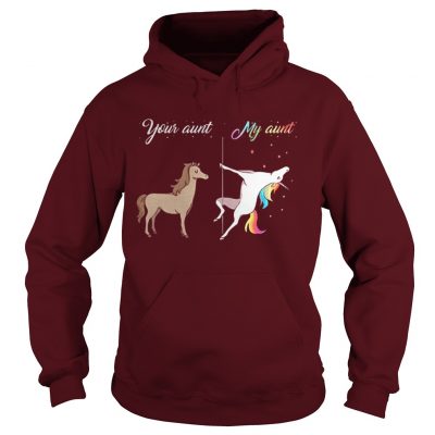 Your Aunt and my Aunt Unicorn Hoodie