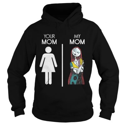 Your Mom And My Mom Sally Nightmare Before Christmas Hoodie