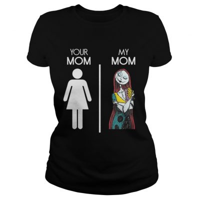 Your Mom And My Mom Sally Nightmare Before Christmas Ladies Tee