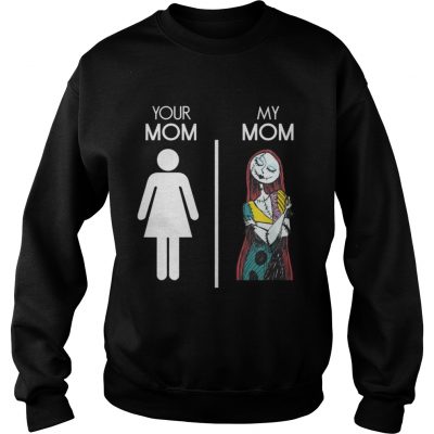 Your Mom And My Mom Sally Nightmare Before Christmas Sweatshirt