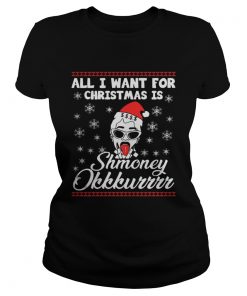 ladies Tee Cardi B All I want for Christmas Shmoney okkkurrrr shirt