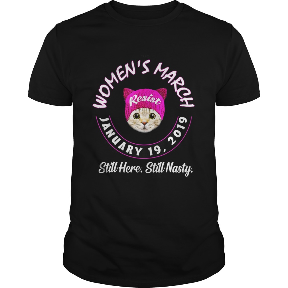 Cat women’s march still here still nasty shirt