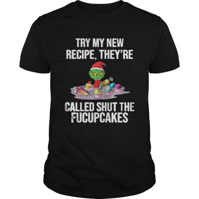 Guys Grinch Try My New Recipe Theyre Called Shut The Fucupcakes Sweater