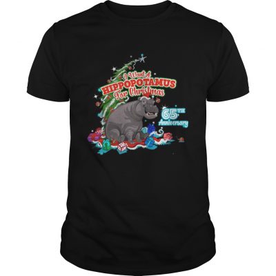 Guys I Want A Hippopotamus For Christmas 65Th Anniversary Shirt