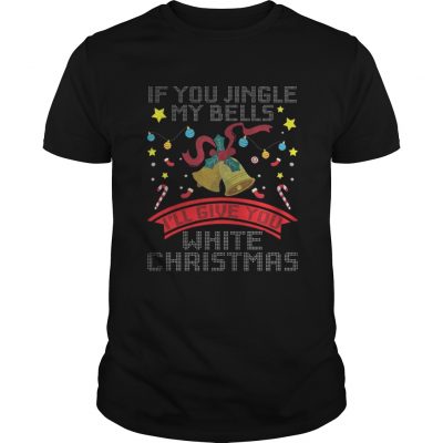 Guys If You Jingle My Bells I’ll Give A White Christmas Classic T-Shirt