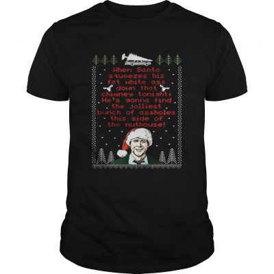 Guys National Lampoon’s Christmas Vacation Shirts When Santa Squeezes His Fat White Ass