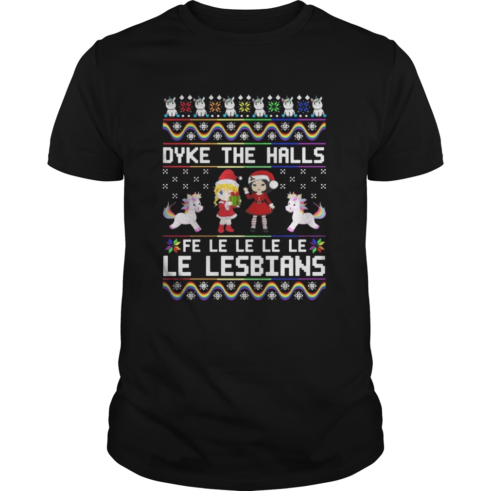 Dyke The Halls Fe Le Le Le Le Le Lesbians Christmas TShirt