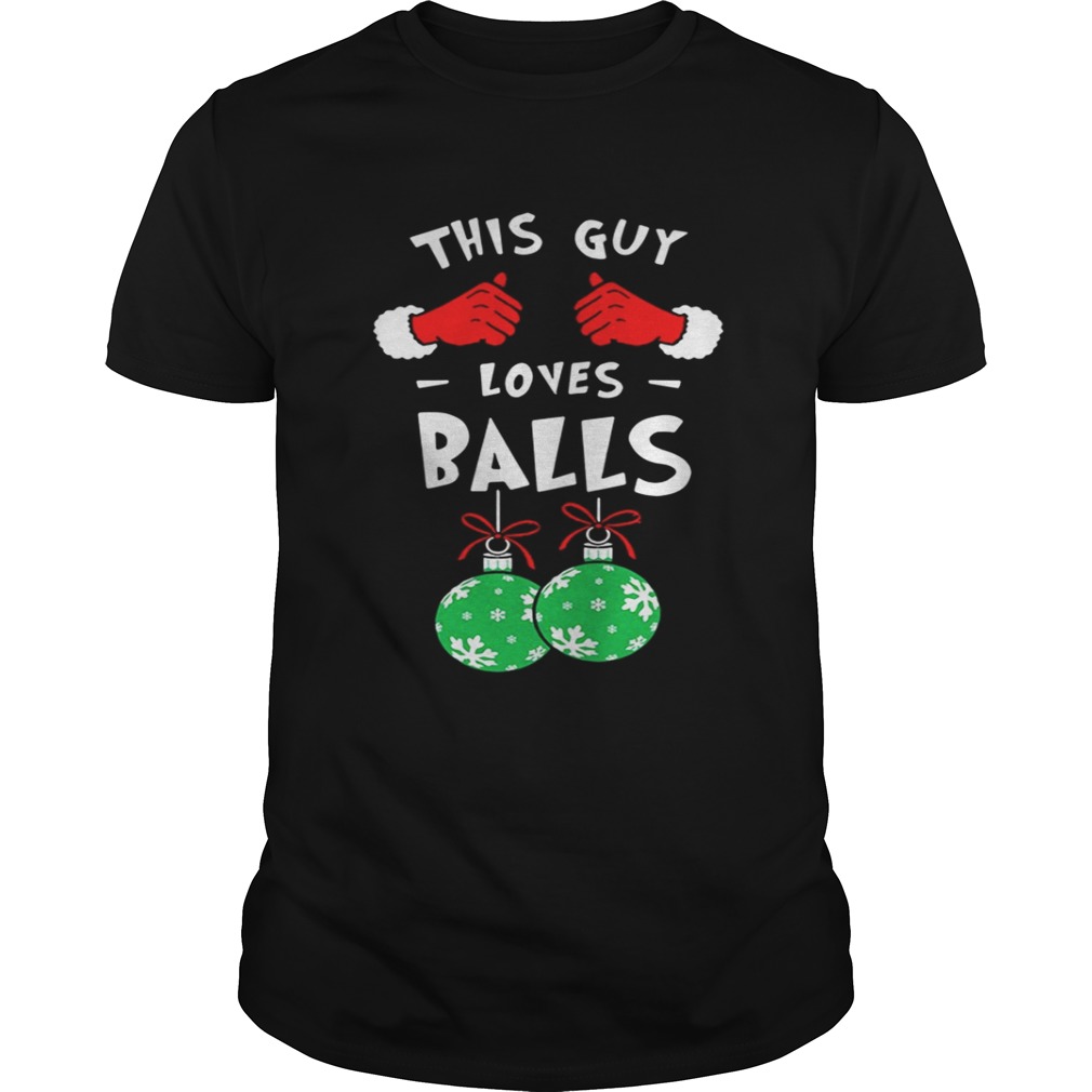 This Guy Loves Balls Christmas Shirt