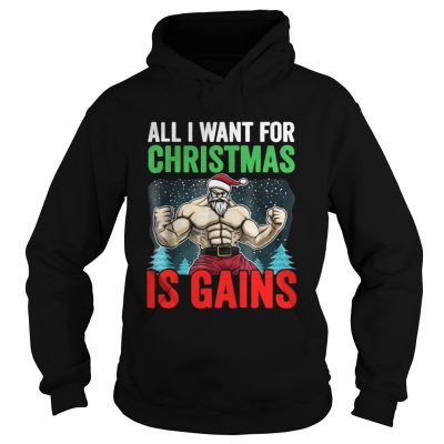 Hoodie All I Want For Christmas Is Gains Funny Gym Workout