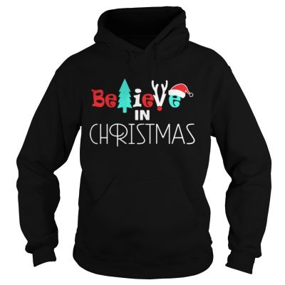 Hoodie Believe In Christmas Shirt