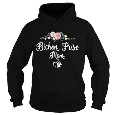 Hoodie Bichon Frise Dog Mom Floral shirt