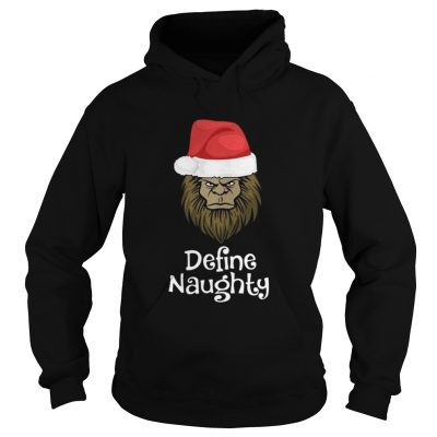 Hoodie Bigfoot Santa define naughty