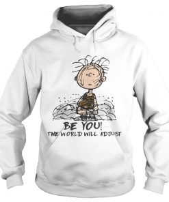 Hoodie Charlie Brown Be you the world will adjust shirt