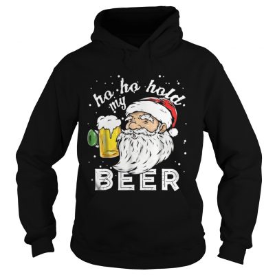 Hoodie Ho Ho Hold My Beer Christmas Drinking Santa