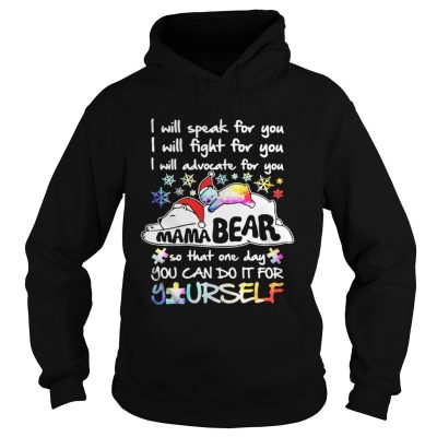 Hoodie I will speak for you I will fight for you I will advocate for you Mama Bear