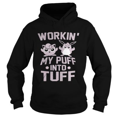 Hoodie Jigglypuff and Wigglytuff Workin my puff into tuff shirt