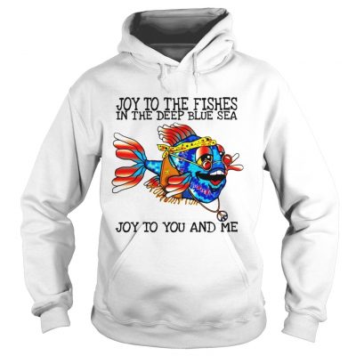 Hoodie Joy to the fishes in the deep blue sea joy to you and me