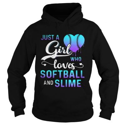 Hoodie Just a girl who loves softball and slime shirt