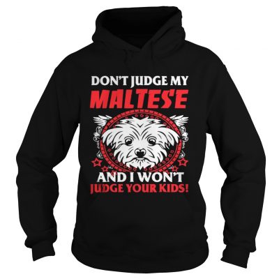 Hoodie My Maltese And Your Kids shirt