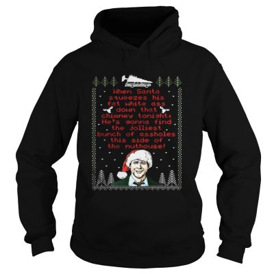 Hoodie National Lampoon’s Christmas Vacation Shirts When Santa Squeezes His Fat White Ass