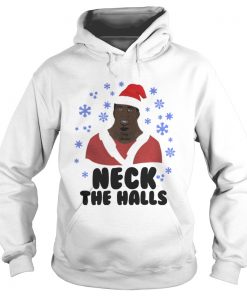 Hoodie Neck the halls Christmas shirt