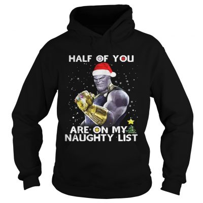 Hoodie Thanos half of you are on my naughty list