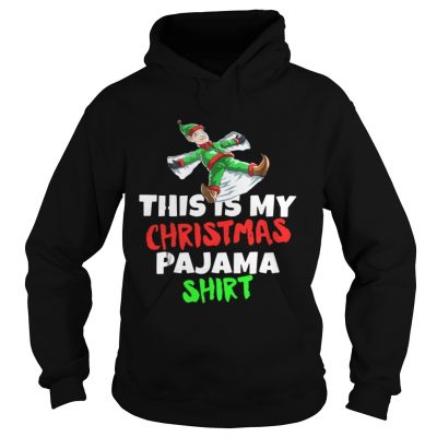 Hoodie This Is My Christmas Pajama Santa ELF shirt