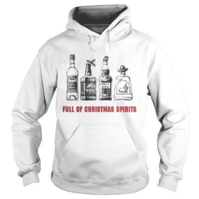 Hoodie Vodka – Whiskey – Jolly Juice – Tequila Full Of Christmas